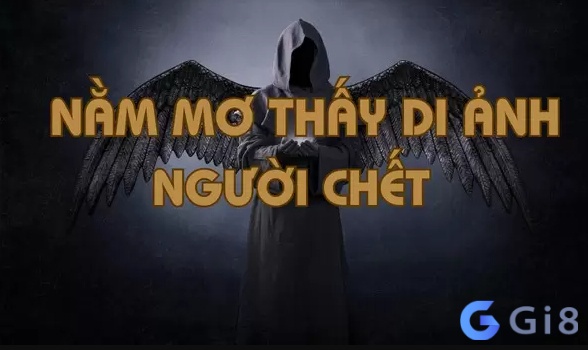 Nằm mơ thấy di ảnh người chết trên bàn thờ thì đánh con số mấy? Nằm mơ thấy di ảnh người chết trên bàn thờ thì đánh con số mấy?