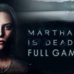 Game Martha Is Dead - Game kinh dị Tìm hiểu cái chết Martha