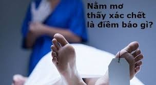 Giải mã giấc mơ thấy xác chết là hung hay cát & con số tài lộc